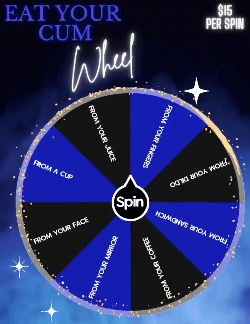 Eat your cum wheel how are you eating your cum today spin the wheel to 