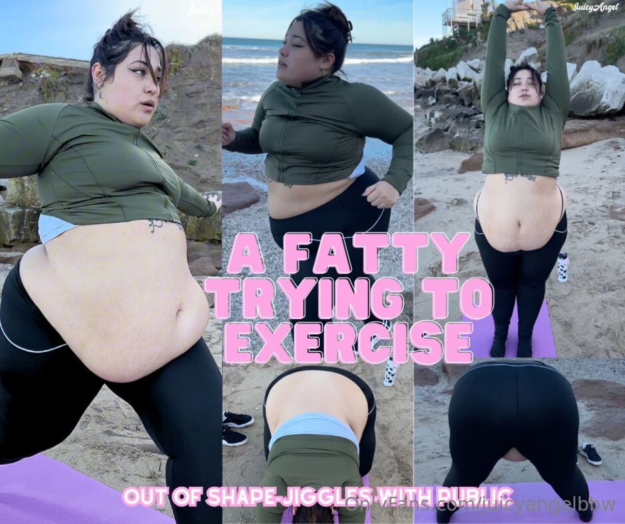 Nbsp a fatty trying exercise nbsp juicy has been gaining so much 