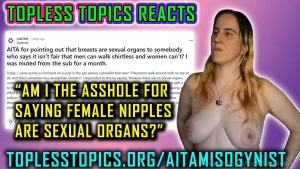 New video goes live this friday at 11am pst topless topics reacts aita