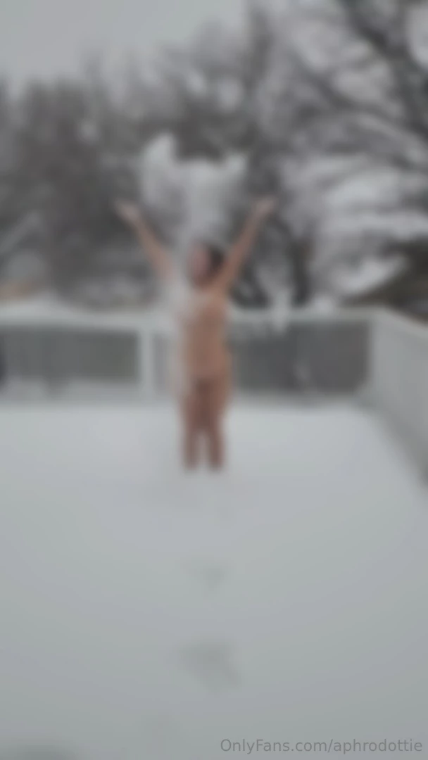 Ever see a girl completely butt naked in the snow well ya know know i 