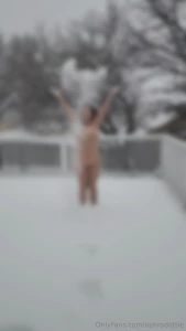 Ever see a girl completely butt naked in the snow well ya know know i
