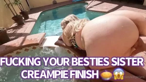 Fucking creampie to your besties sister your best friends sister is
