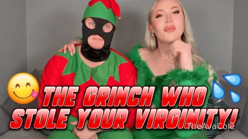 The grinch who stole your virginity i m the ts grinch and i found this 