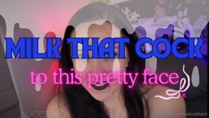 New milk that cock to this pretty face 7 44min i want you to squeeze