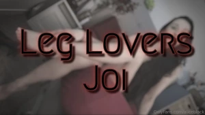 New video day 291 leg lovers joi 7 14min for the leg obsessed good