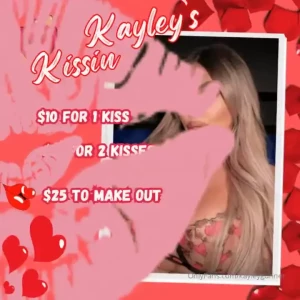 Kayleys kissing booth lets kiss till the sun cums up babe im sure ill
