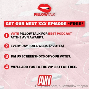 Get our next xxx episode free 1 vote pillow talk for best podcast 2 7