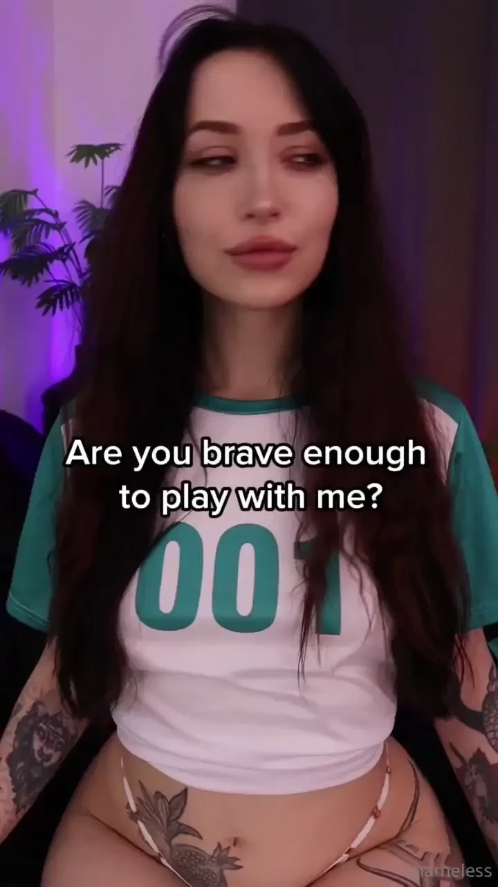Are you brave enough to play with me 