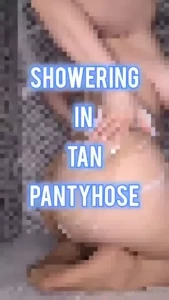 Taking a shower in tan pantyhose i don t even know how i didn t think