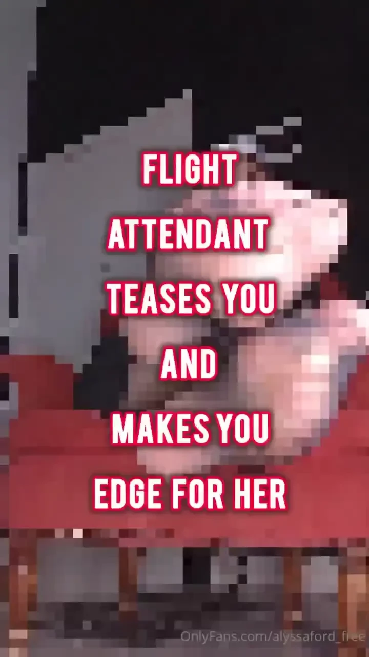 Flight attendant teases you and makes you edge for my nylon and tease 