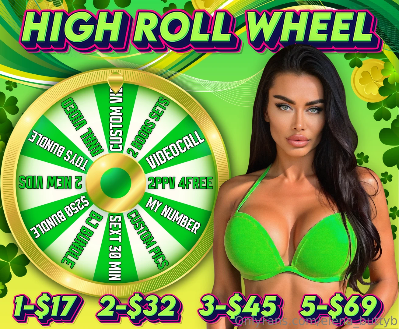 High roll wheel 1 spin - 17 2 spins - 32 3 spins - 45 5 spins - 69 