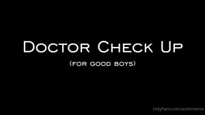 Doctor check up for good boys the doctor with the cock you need to