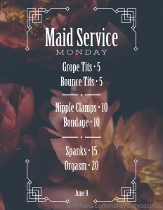The maid is coming send me your tip and request by monday june 9 at 6