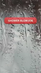 Let me show you how to give head in a shower uncensored and i dont