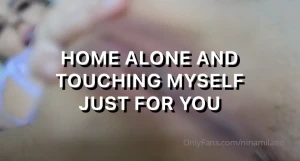 Home alone amp touching myself for you - all alone bored and horny as