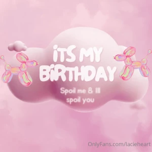 Its my birthday but i can still spoil you nbsp all you gotta do is tip