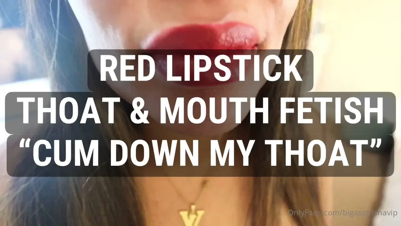 New pov throat video give me a throat creampie daddy my red lipstick 