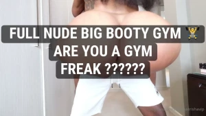 I ooty y no need to go to the gym why dont you use my full nude booty