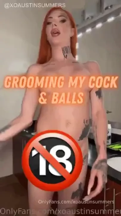 Grooming my girl cock amp balls keeping my long girl cock nice amp 