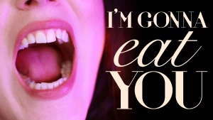 Asmr repetition i m gonna eat you does the idea of being eaten by me