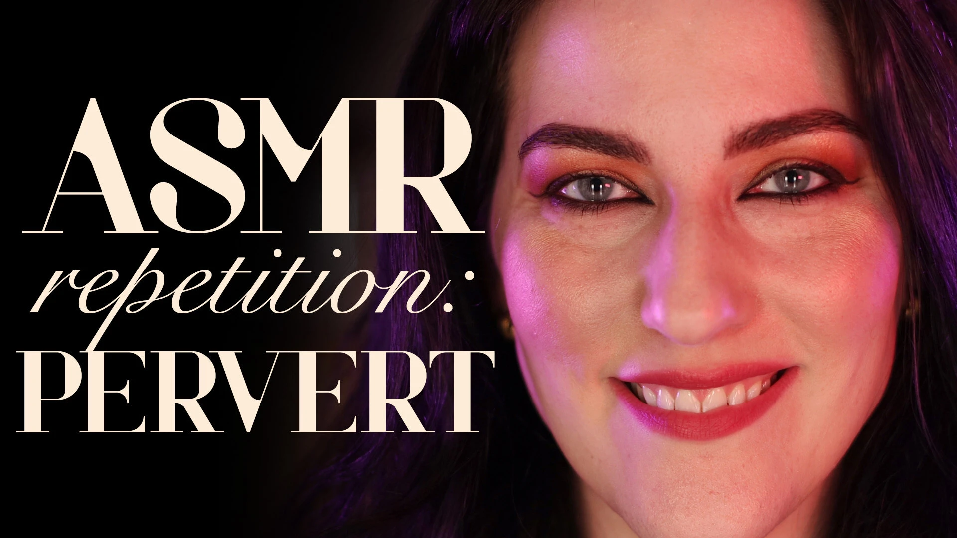 Asmr repetition pervert you know what you are you re a pervert it s 