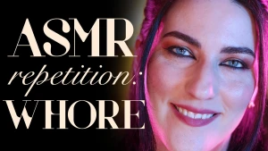Asmr repetition whore if you love hearing the word whore from a woman