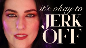 It s okay to jerk off let me inside your head and i ll get rid of any