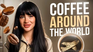 Coffee lovers ready for a flavorful trip around the world my brand new