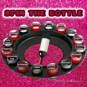 Are you ready to play spin the bottle with me it s impossible to lose