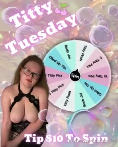 It s titty tuesday nbsp tip 10 to spin my special titty wheel nbsp