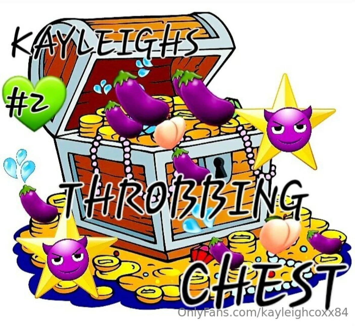 You just slid into kayleighs dirty cove and only you have the treasure 