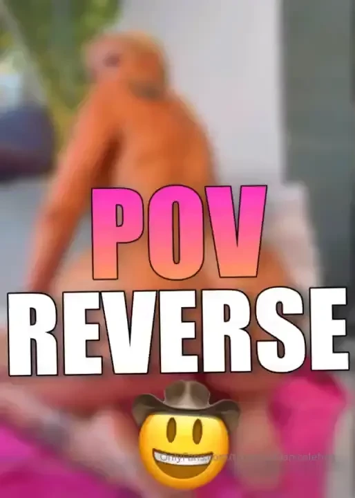 Reverse cowgirl pov my pussy and ass are gonna show you exactly how i part 16 