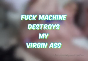 Fuck machine destroyed my virgin ass i ve been loving trying out some