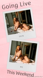 Going live this weekend babe i hope you can join me