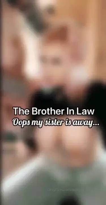 The brother in law nobody is off limits when i m horny 