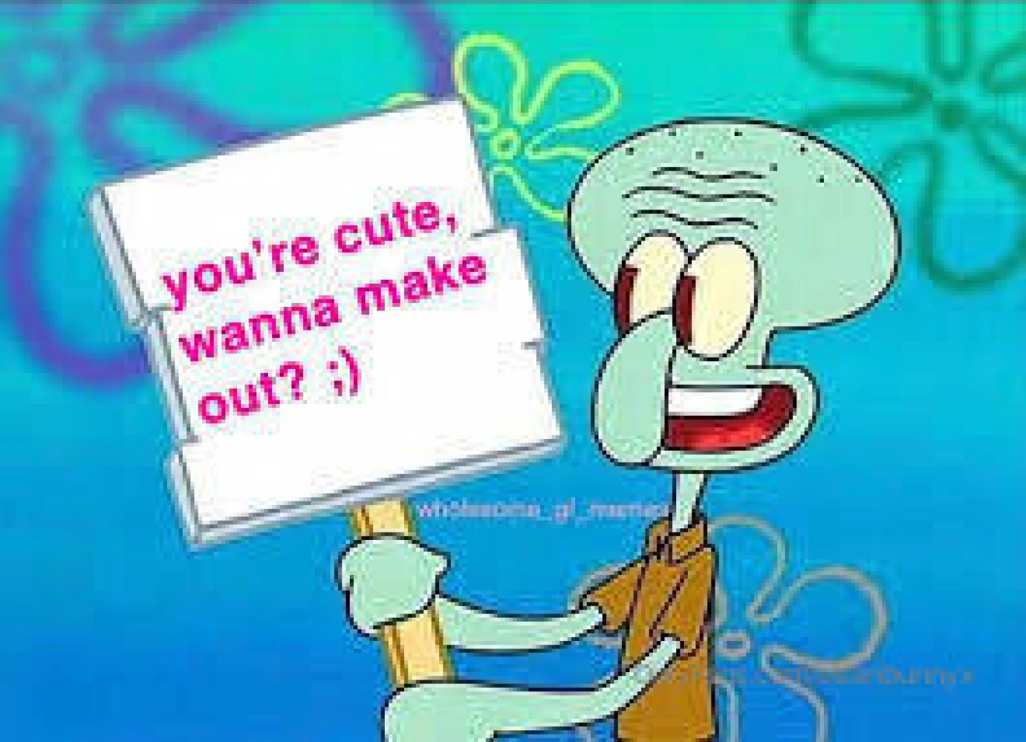 Squidward nooo i dont want him to know that i need him rn be quiet 