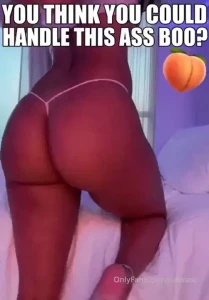 You think you could handle me my ass so fat that every time i put my g part 5