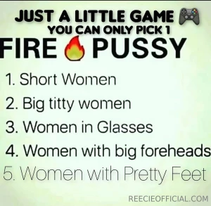 You can only pick one who has fire pussy