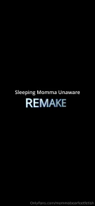 Released tomorrow feb 1st sleeping momma unaware the remake better part 1