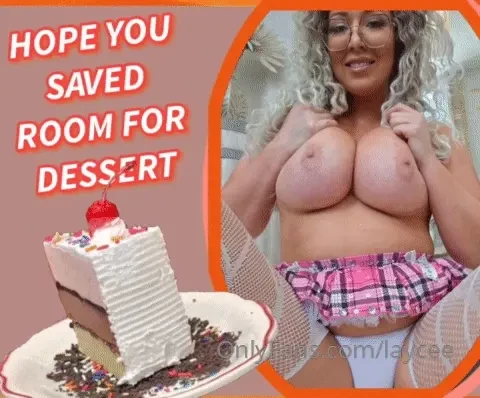 Want something sweet 1st to tip 15 07 gets 30 xxx videos for dessert 