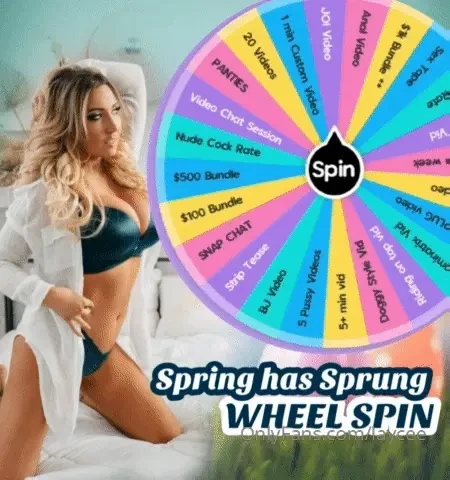 Wanna be my spring fling 10 03 - 1 spin 15 03- 2 spins 25 03 - 3 spins 