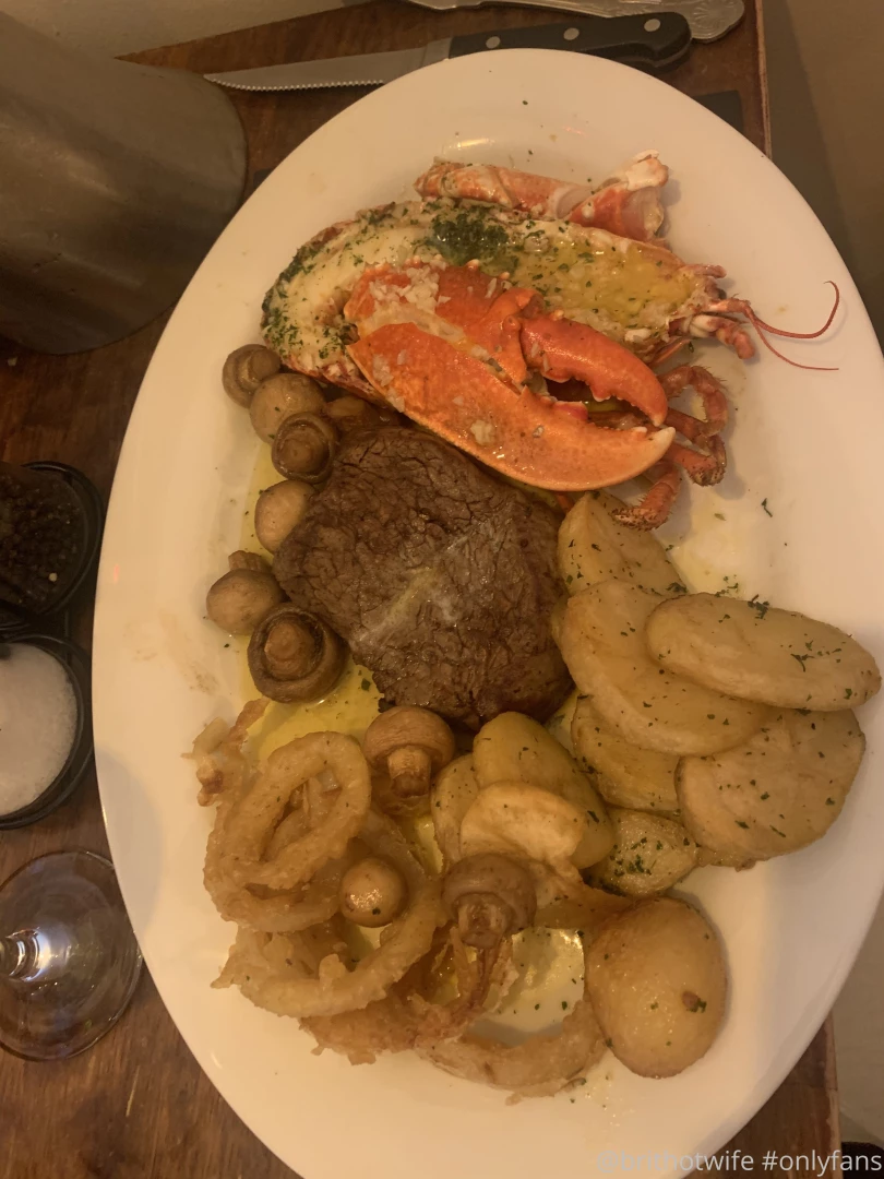 My steak and lobster was bloody lovely x x 