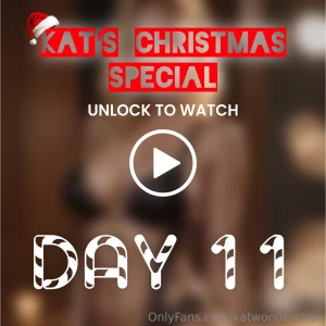 Kat s christmas special - day 11 guess what naughty things i m doing