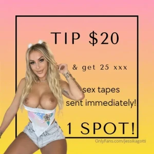 jessikagotti - First to tip 20 gets 25 xxx sex tapes sent instantly to your dm 