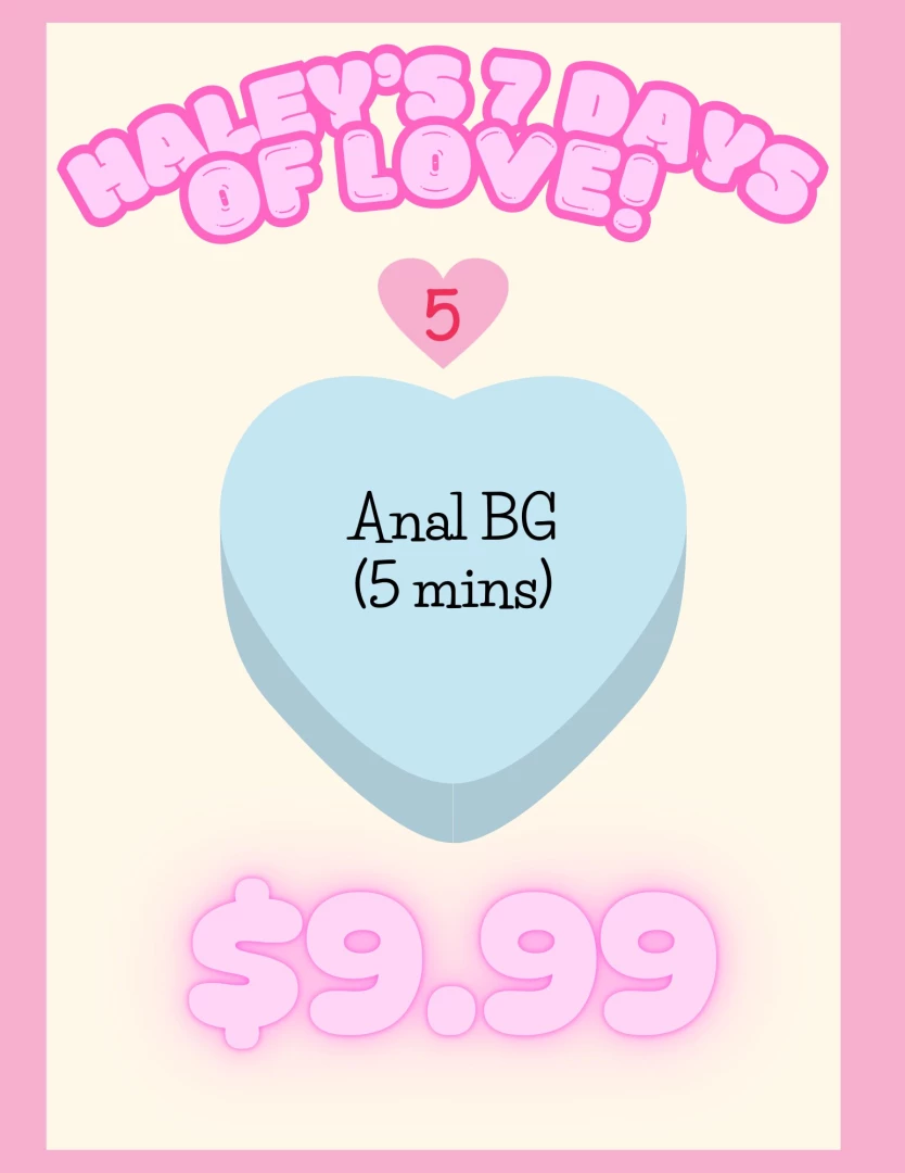 Haley s 7 days of love day 5 anal bg 5 mins 
