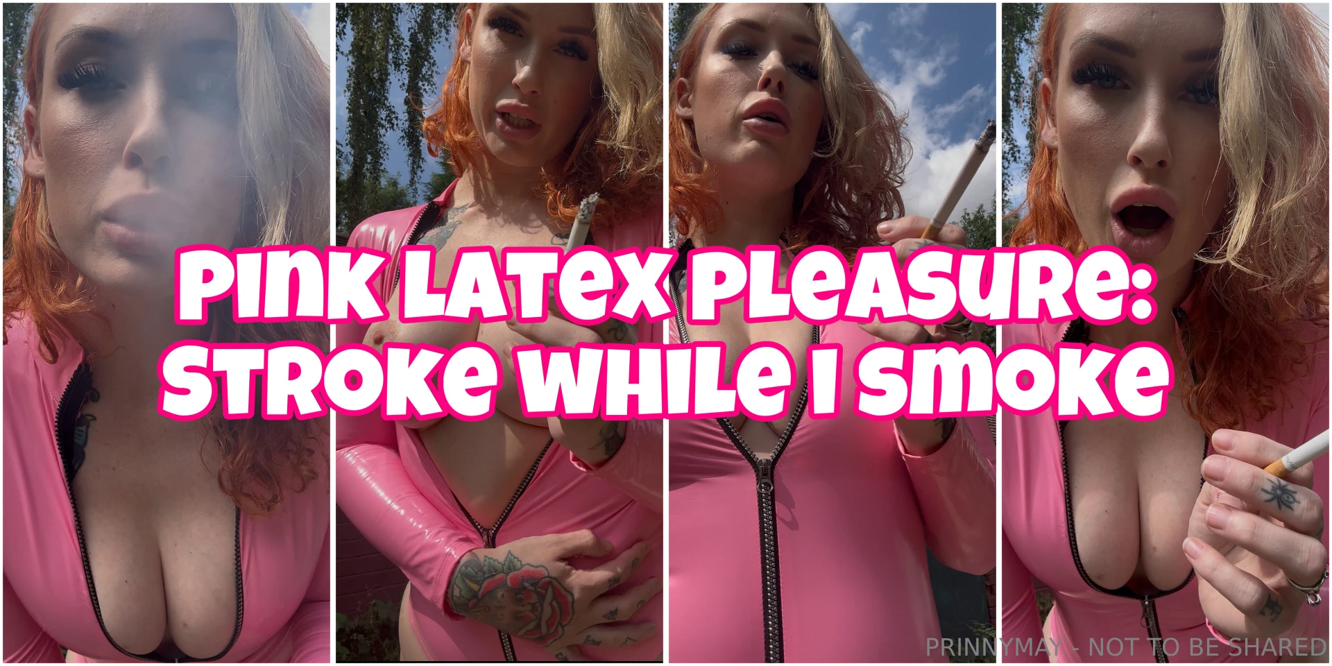 Pink latex clinging to every curve cigarette between my lips guiding 