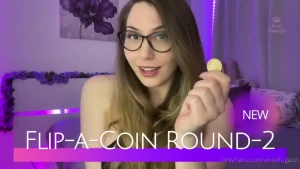 Flip-a-coin round 2 you just couldn t keep yourself away- after round part 1
