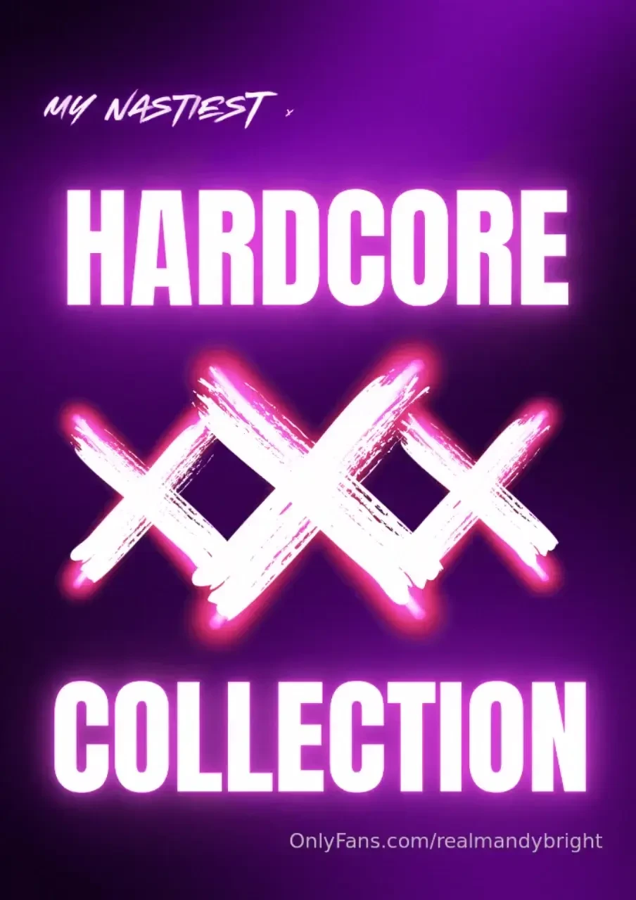 New xxx nbsp hardcore collection xxx inside you ll find my nastiest 