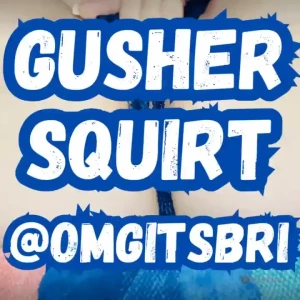 Gusher squirt who doesn t love a gusher omfg it gets so wet