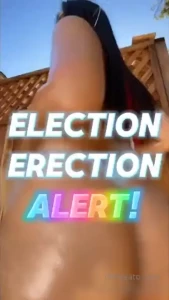 Election erection alert big ass content waiting for your big ballot